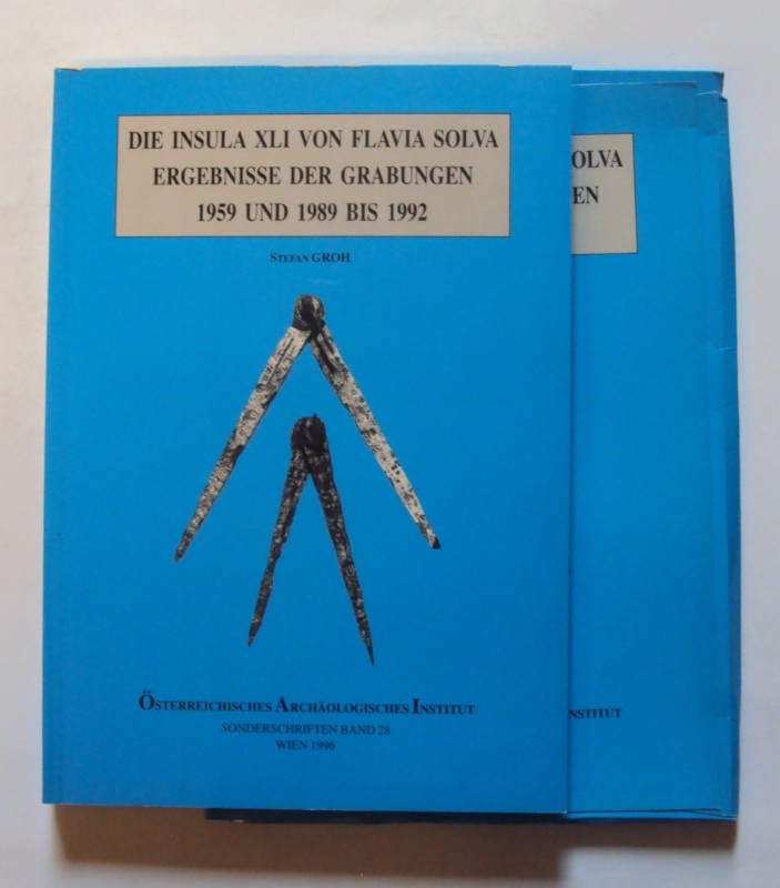 Die Insula XLI von Flavia Solva. Ergebnisse der Grabungen 1959 und 1989 bis 1992. Mit Planmappe. - Groh, Stefan