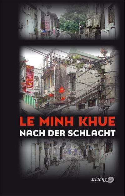 Nach der Schlacht (Ariadne Kriminalroman) - Le Minh Khue