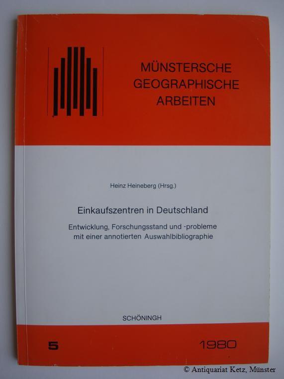 Einkaufszentren in Deutschland. Entwicklung, Forschungsstand und -probleme mit einer annotierten Auswahlbibliographie. - Heineberg, Heinz (Hrsg.)