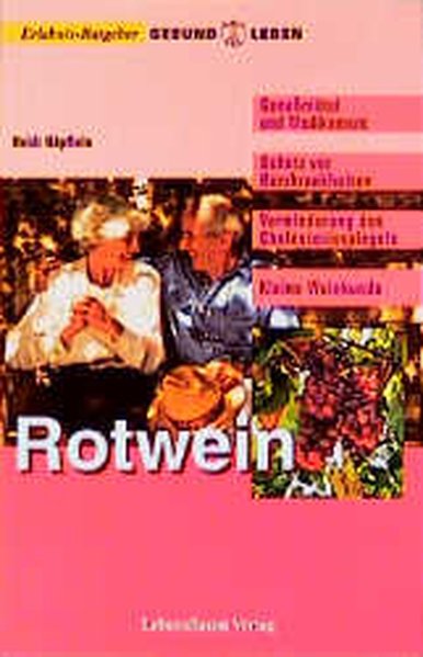 Rotwein (Erlebnis-Ratgeber Gesund leben) - Näpflein, Heidi