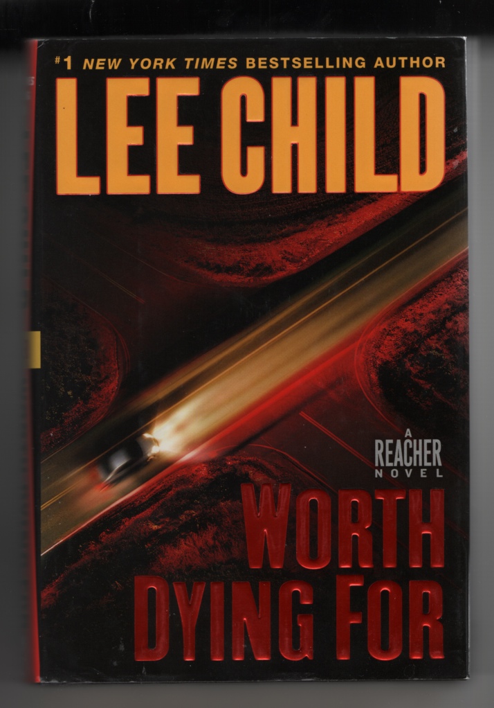 Worth Dying For by Child, Lee Fine Hardcover (2010) 1st Edition. 1st
