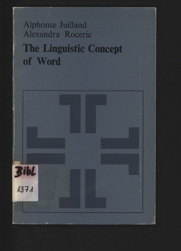 The Linguistic Concept of Word. Analytic Bibliography. - Juilland, Alphonse and Alexandra Roceric