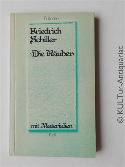 Die Räuber. Editionen für den Literaturunterricht mit Materialien. - Schiller, Friedrich und Dietrich (Hrsg.) Steinbach