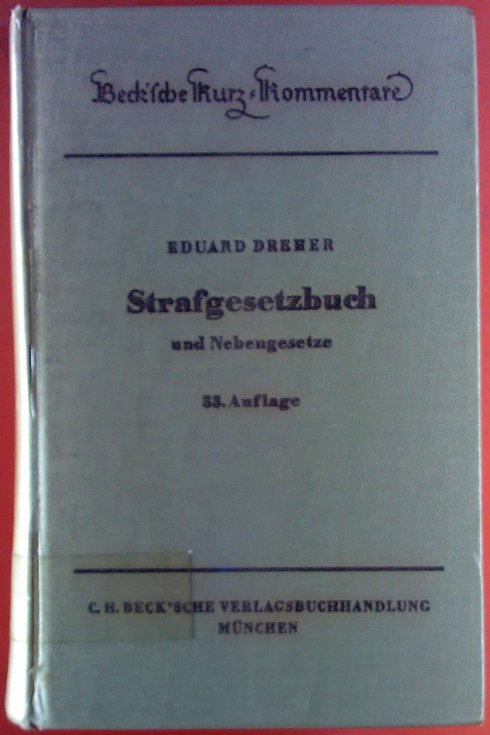 Strafgesetzbuch und Nebengesetze 33. Auflage. Becksche Kurz-Kommentare. - Eduard Dreher