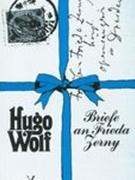 Briefe An Frieda Zerny / Hrsg. von Ernst Hilmar und Walter Obermaier. - Wolf, Hugo,