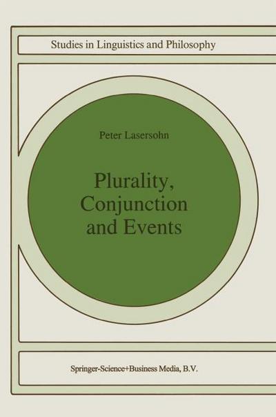 Plurality, Conjunction and Events (Studies in Linguistics and Philosophy) - P. Lasersohn