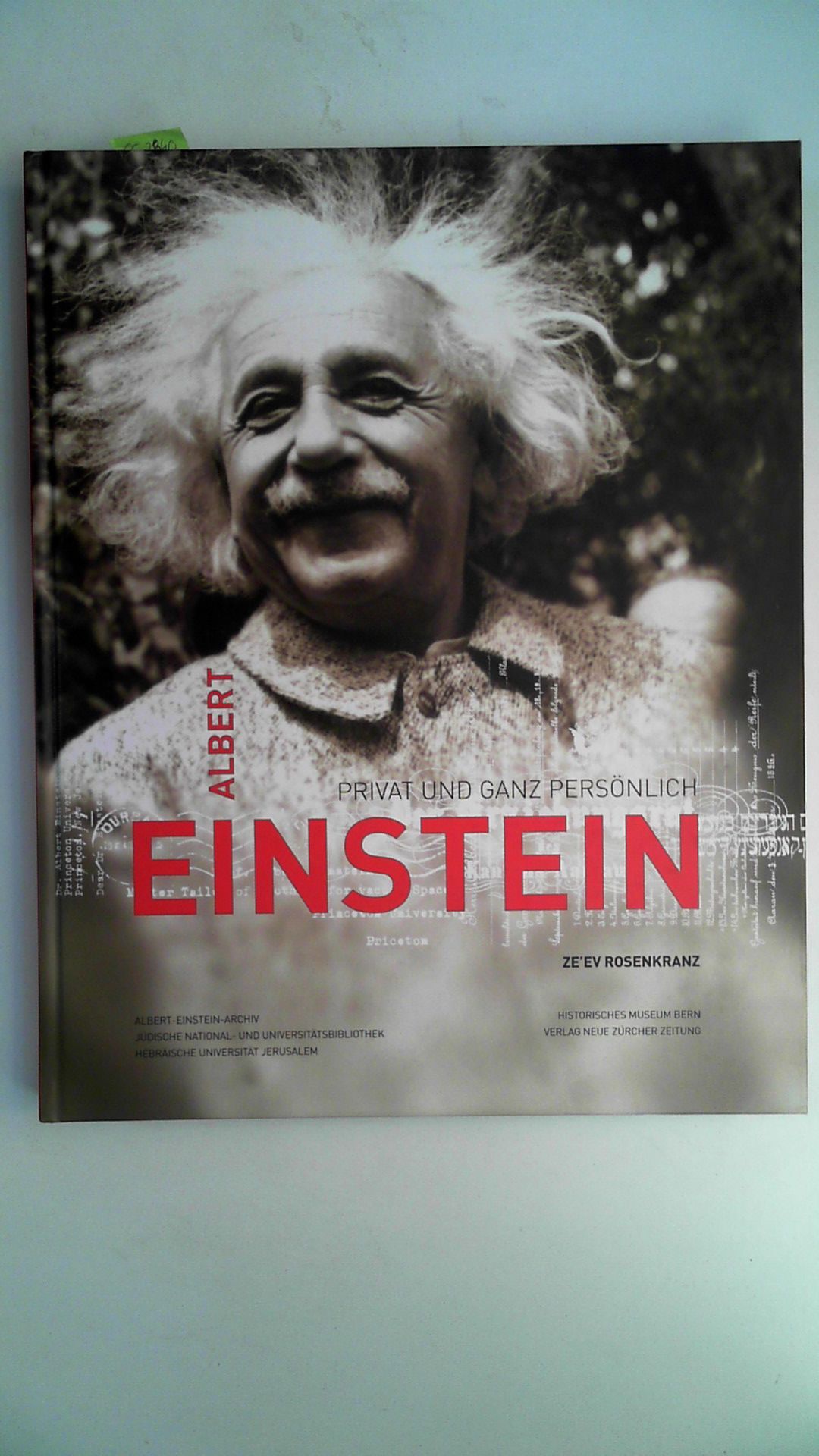 Albert Einstein - privat und ganz persönlich - Archiv, Albert Einstein, National- u. Universitätsbibliothek Jüdische und Museum Bern Historisches