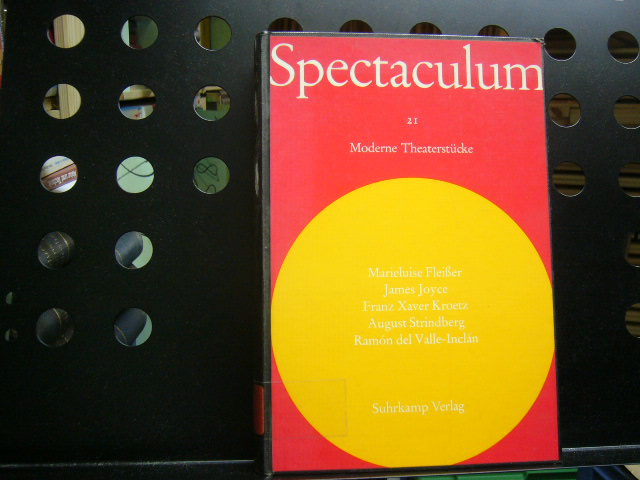 Spectaculum 21 Moderne Theaterstücke Marieluise Fleißer James Joyce Franz Xaver kroetz August Strindberg Ramon del Valle-Inclan