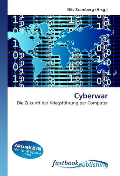 Cyberwar : Die Zukunft der Kriegsführung per Computer - Nils Bramberg