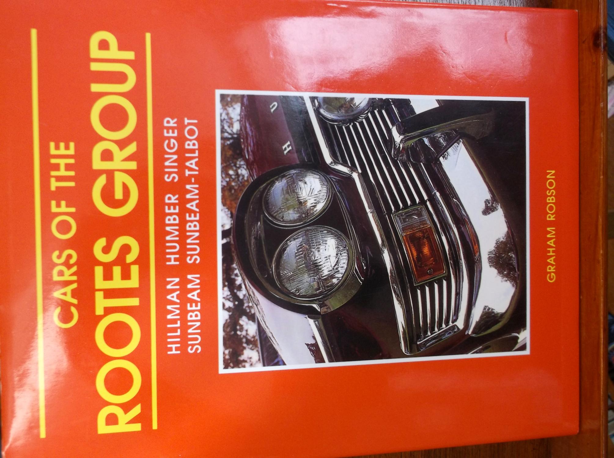 Cars of the Rootes Group: Hillman Humber Singer Sunbeam Sunbeam-Talbot - Robson, Graham