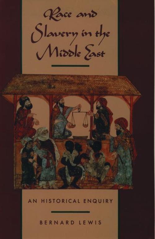Race and Slavery in the Middle East: An Historical Enquiry (Paperback) - Bernard W. Lewis