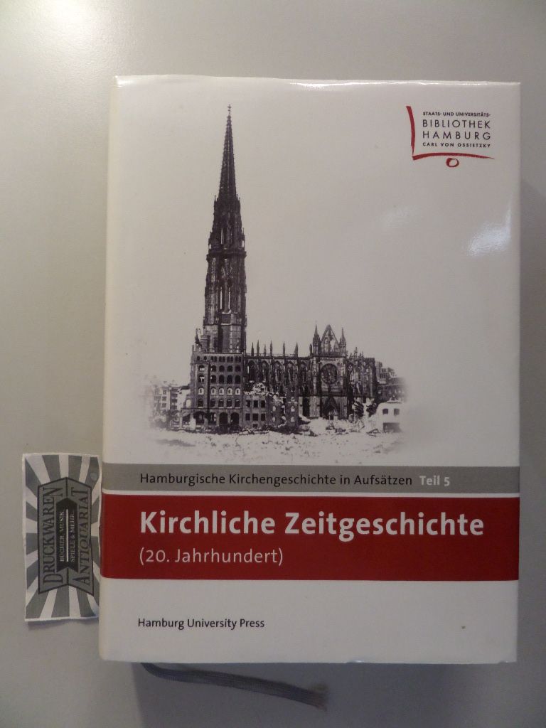Kirchliche Zeitgeschichte (20. Jahrhundert) - Hamburgische Kirchengeschichte in Aufsätzen. Teil 5. Arbeiten zur Kirchengeschichte Hamburgs Bd. 26. - Hering, Rainer (Hrsg.) und Inge (Hrsg.) Mager