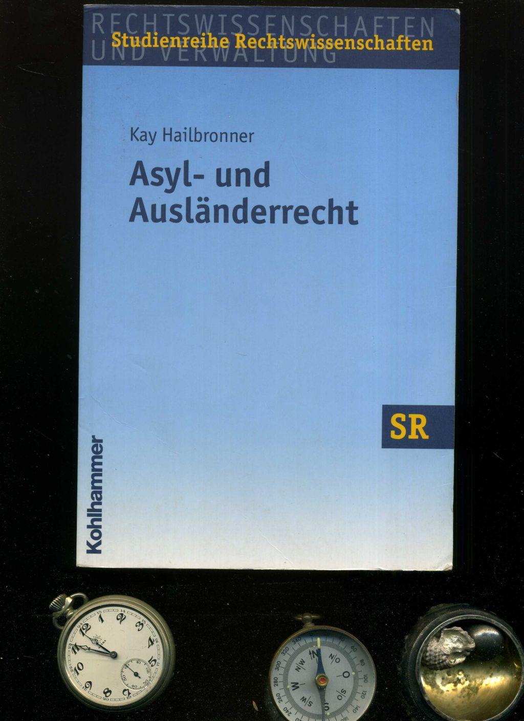 Asyl- und Ausländerrecht. - Kay Hailbronner