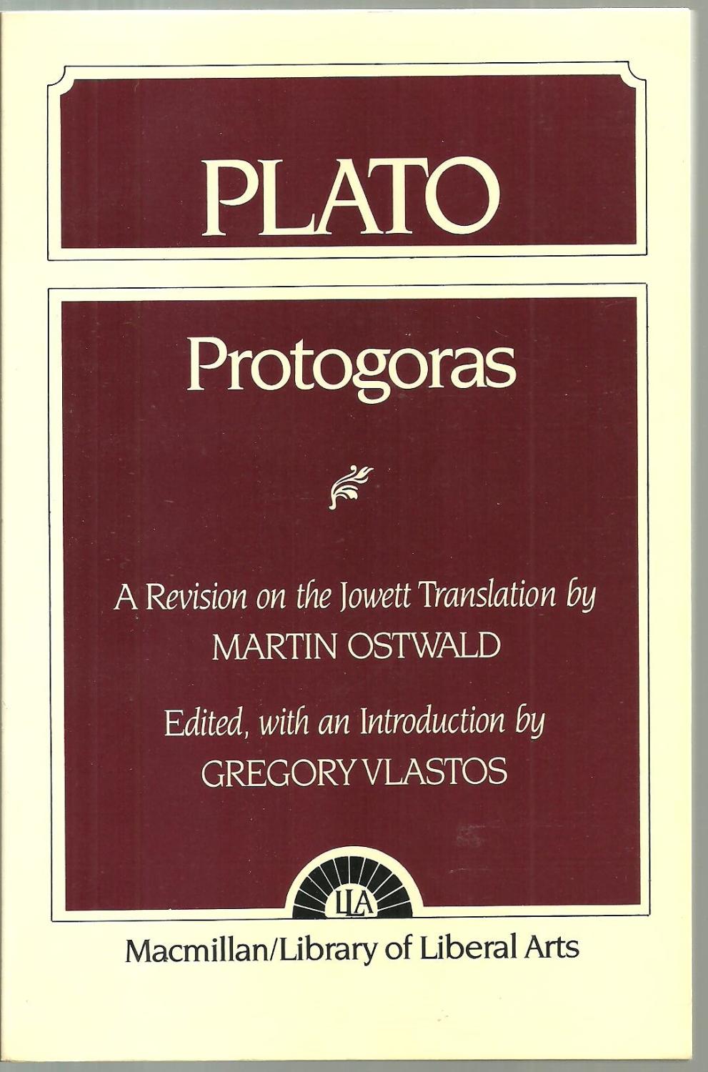 Protogoras: Plato, A Revision on the Jowett Translation by Martin Ostwald - Edited, with an introduction by Gregory Vlastos