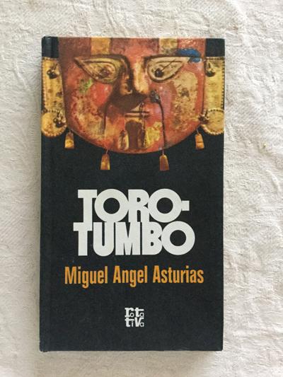 Toro-Tumbo - Miguel Ángel Asturias