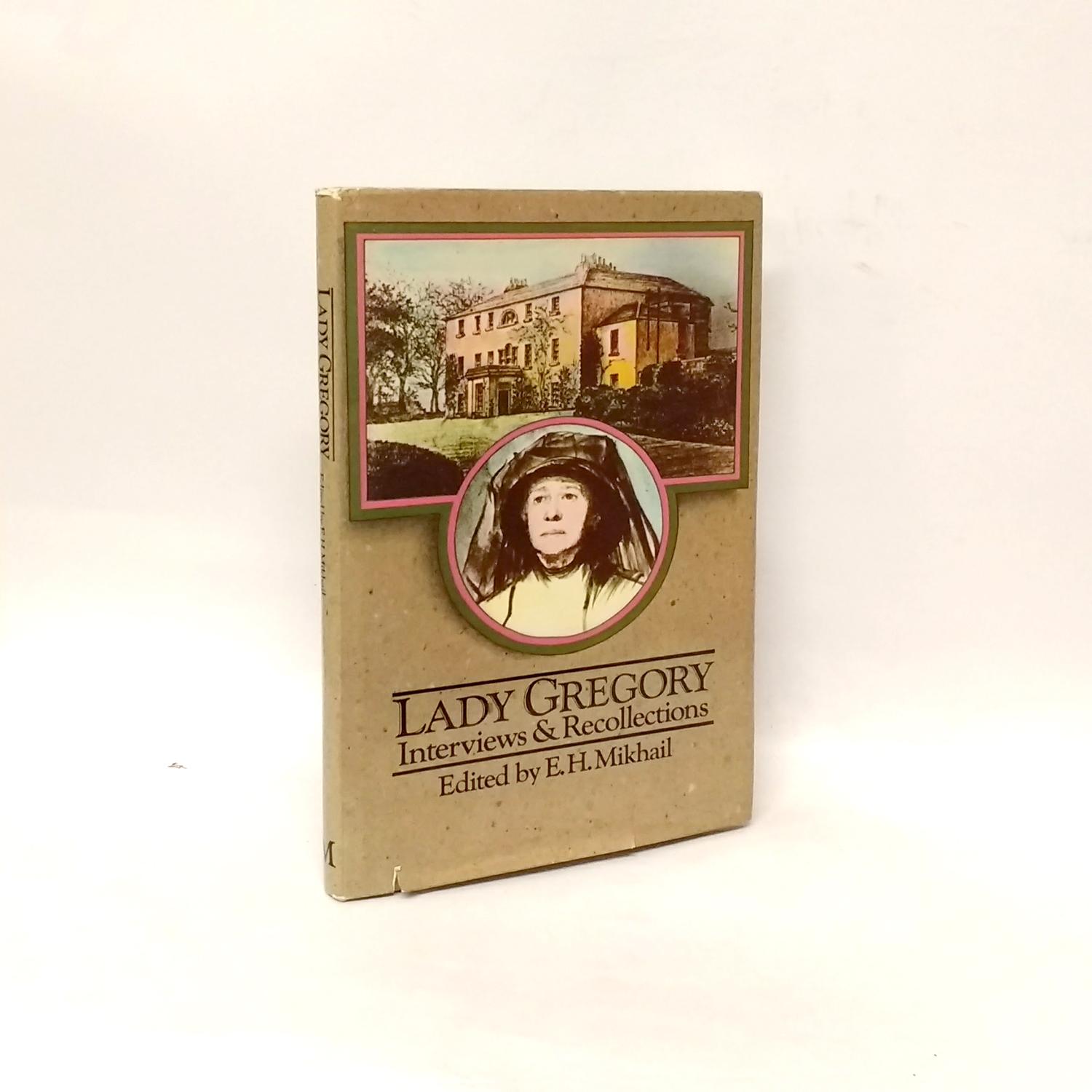 Lady Gregory: Interviews & Recollections - E.H. Mikhail