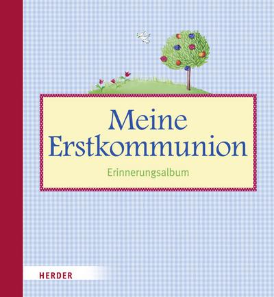 Meine Erstkommunion: Erinnerungsalbum : Erinnerungsalbum - Manuela Wiedensohler