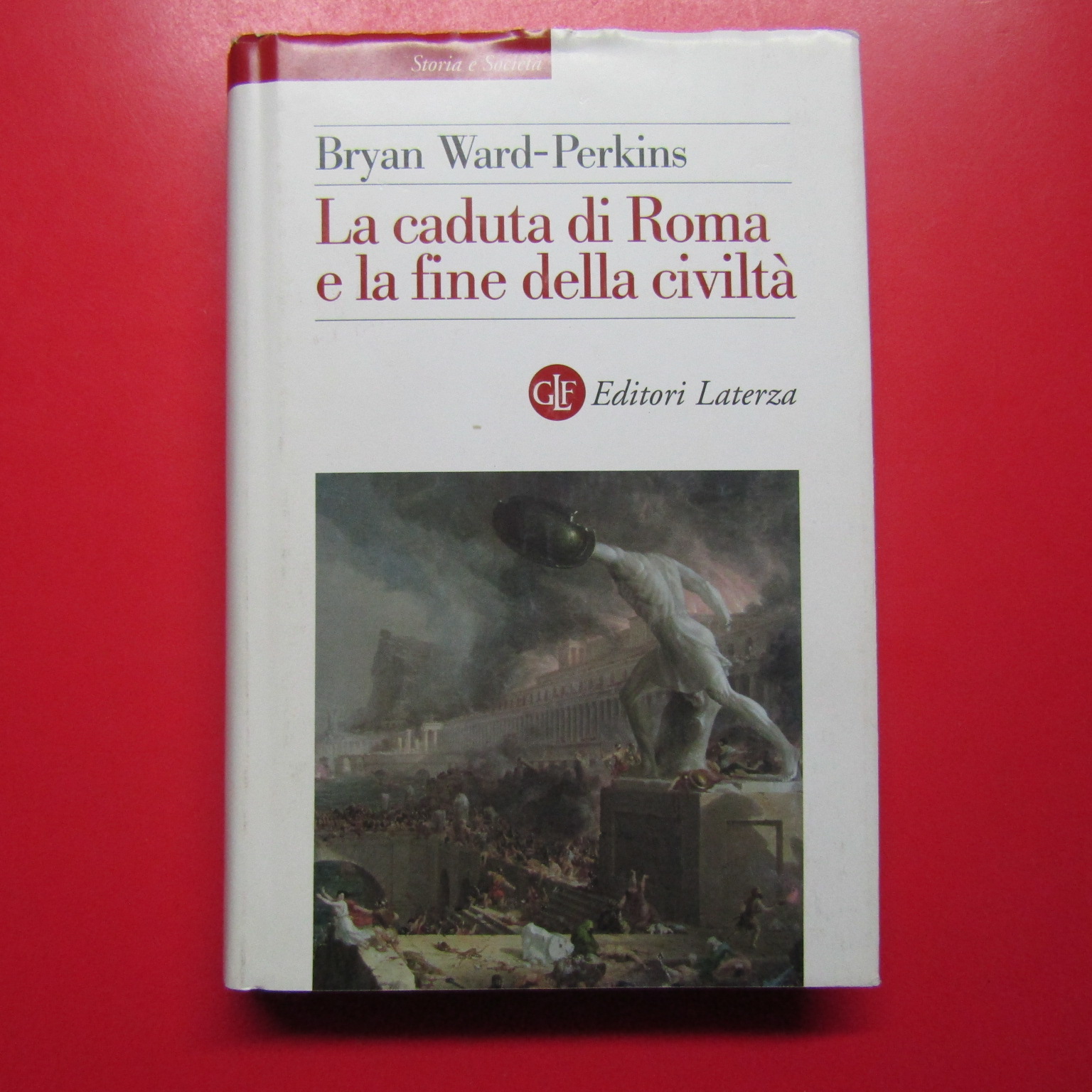 La caduta di Roma e la fine della civiltà - Bryan Ward-Perkins