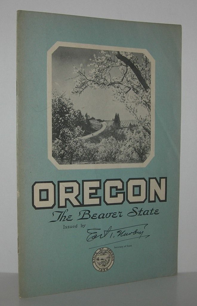 OREGON The Beaver State by Earl T. Newbry (Foreword): Softcover (1940) First Edition; First 