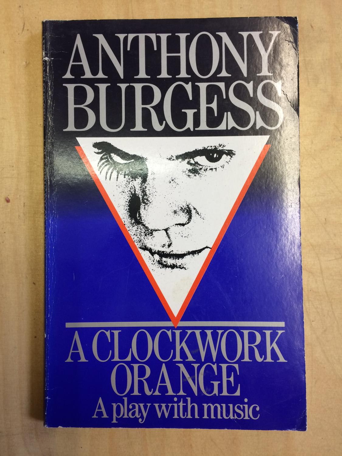 A Clockwork Orange: Play with Music - Burgess, Anthony