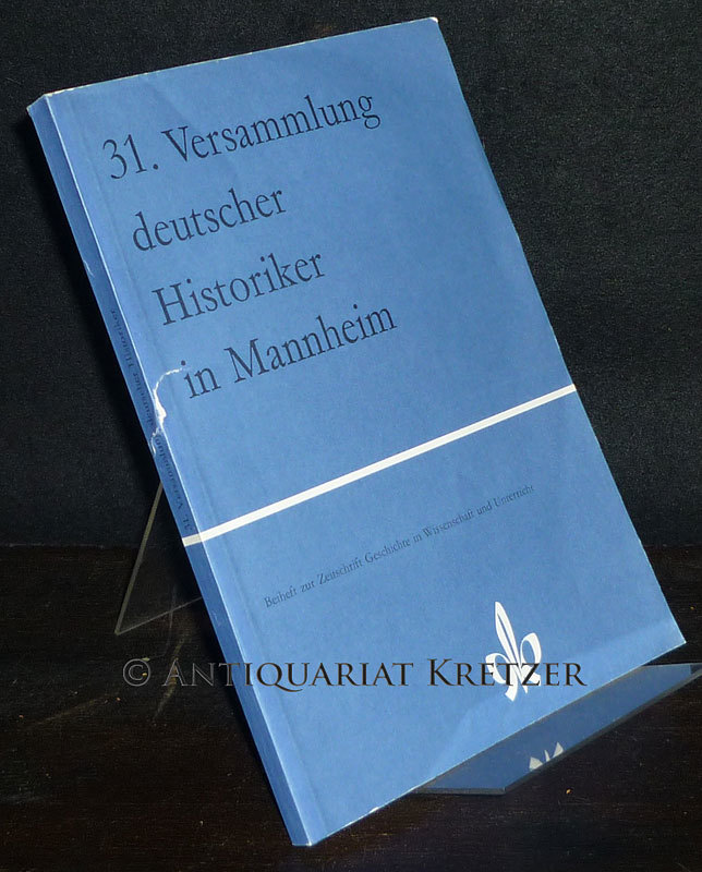 Bericht über die 31. Versammlung deutscher Historiker in Mannheim, 22. bis 26. September 1976.