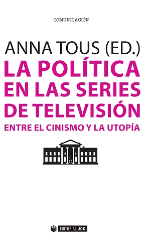 La política en las series de televisión entre el cinismo y la utopía - tous, anna