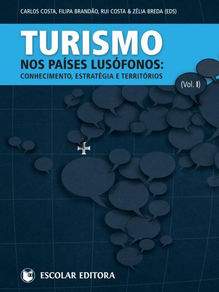 Turismo nos Países Lusófonos - Vol. I - Costa, Carlos