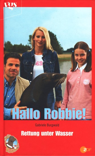 Hallo Robbie! ~ Rettung unter Wasser. - Burgwald, Gabriele