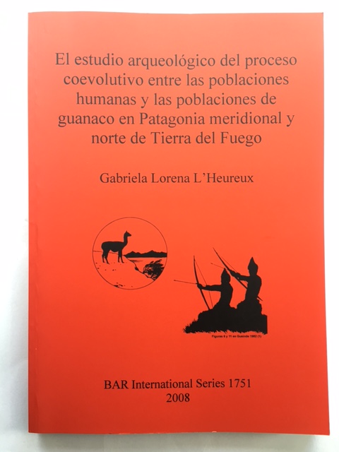 El estudio arqueologico del proceso coevolutivo entre las poblaciones humanas y las poblaciones de guanaco en Patagonia meridional y norte de Tierra del Fuego : - L'Heureux, Gabriela Lorena ;