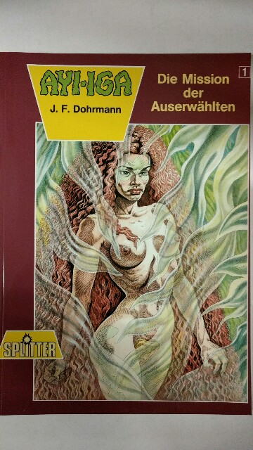 Ayi-Iga - Band 1 : Die Mission der Auserwählten. - Dohrmann, J. F.