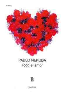 Todo el amor - Pablo Neruda