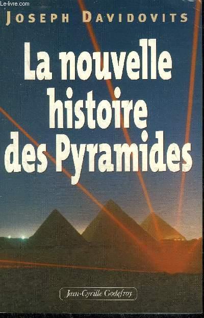 LA NOUVELLE HISTOIRE DES PYRAMIDES. - DAVIDOVITS JOSEPH