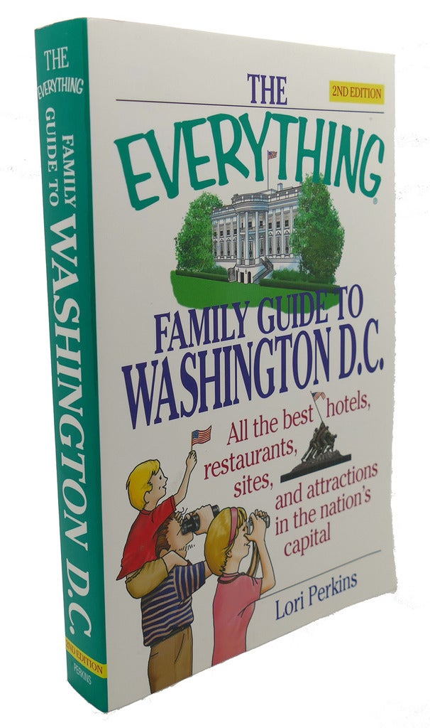 Everything Family Guide To Washington D C By Lori Perkins Softcover 2004 Second Edition First Printing Rare Book Cellar