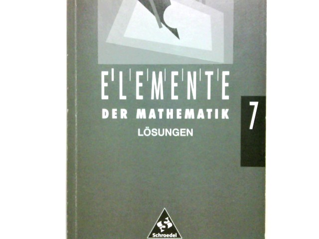 Elemente der Mathematik; Teil: [DM-Ausgabe] : neue Rechtschreibung. Schuljahr 7. / Lösungen.