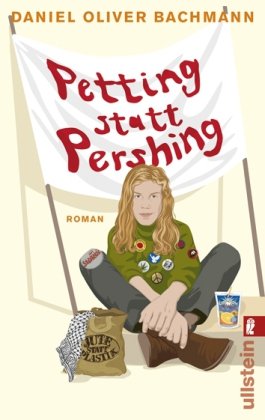 Petting statt Pershing : Roman. Ullstein ; 26916 - Bachmann, Daniel Oliver