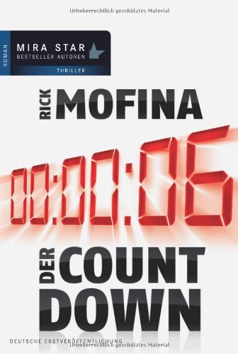 Der Countdown : Roman. Aus dem Amerikan. von Judith Heisig / Mira Taschenbuch ; Bd. 25429; Mira-Star-Bestseller-Autoren : Thriller - Mofina, Rick und Judith (Übers.) Heisig