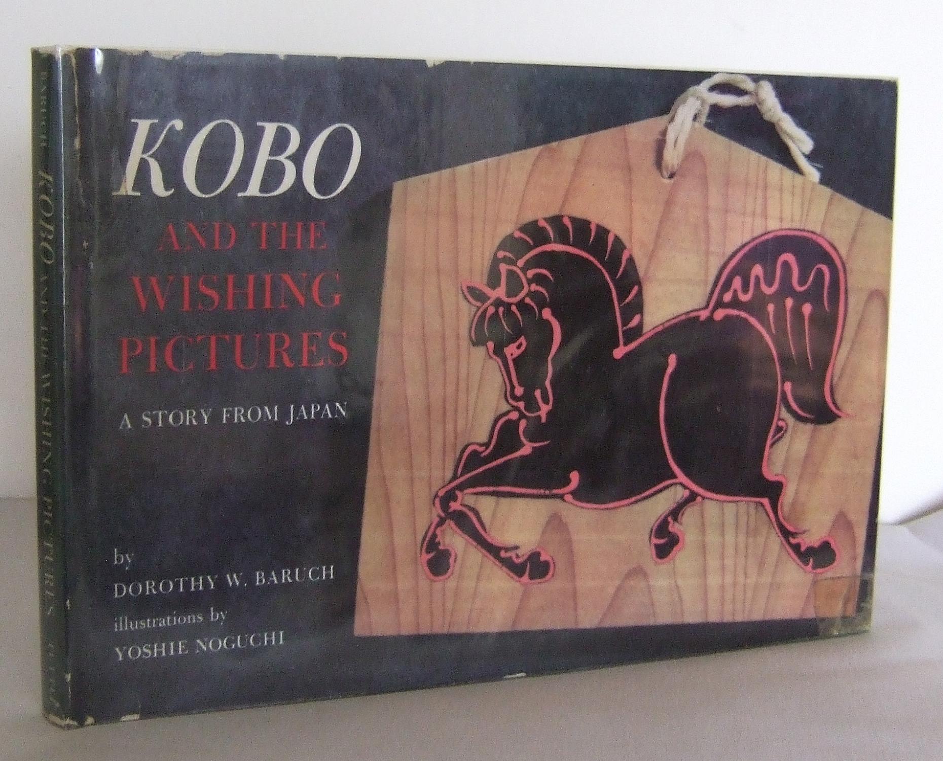 Kobo and the Wishing Pictures A story from Japan by BARUCH, Dorothy W