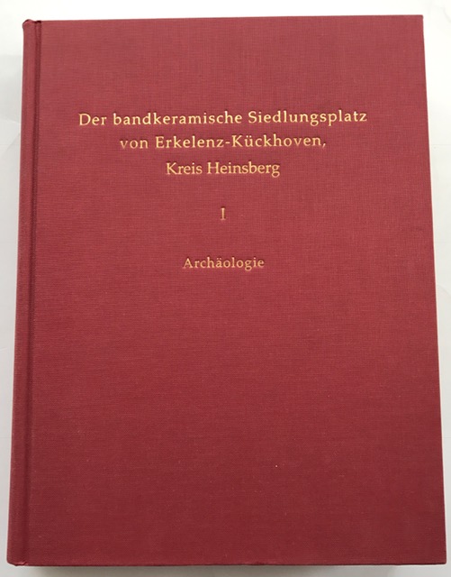 Der bandkeramische Siedlungsplatz von Erkelenz-Kückhoven I: Untersuchungen zum bandkeramischen Siedlungsplatz Erkelenz-Kückhoven, Kreis Heinsberg . 1989-1994) (Rheinische Ausgrabungen) : - Korschik, Herald ;