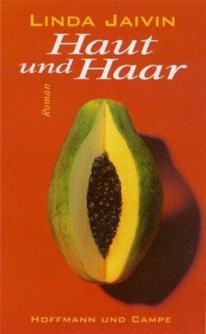 Haut und Haar - Linda Jaivin