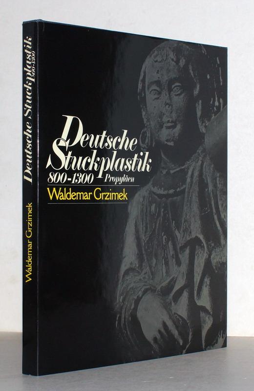 Deutsche Stuckplastik. 800 bis 1300. - Grzimek, Waldemar.