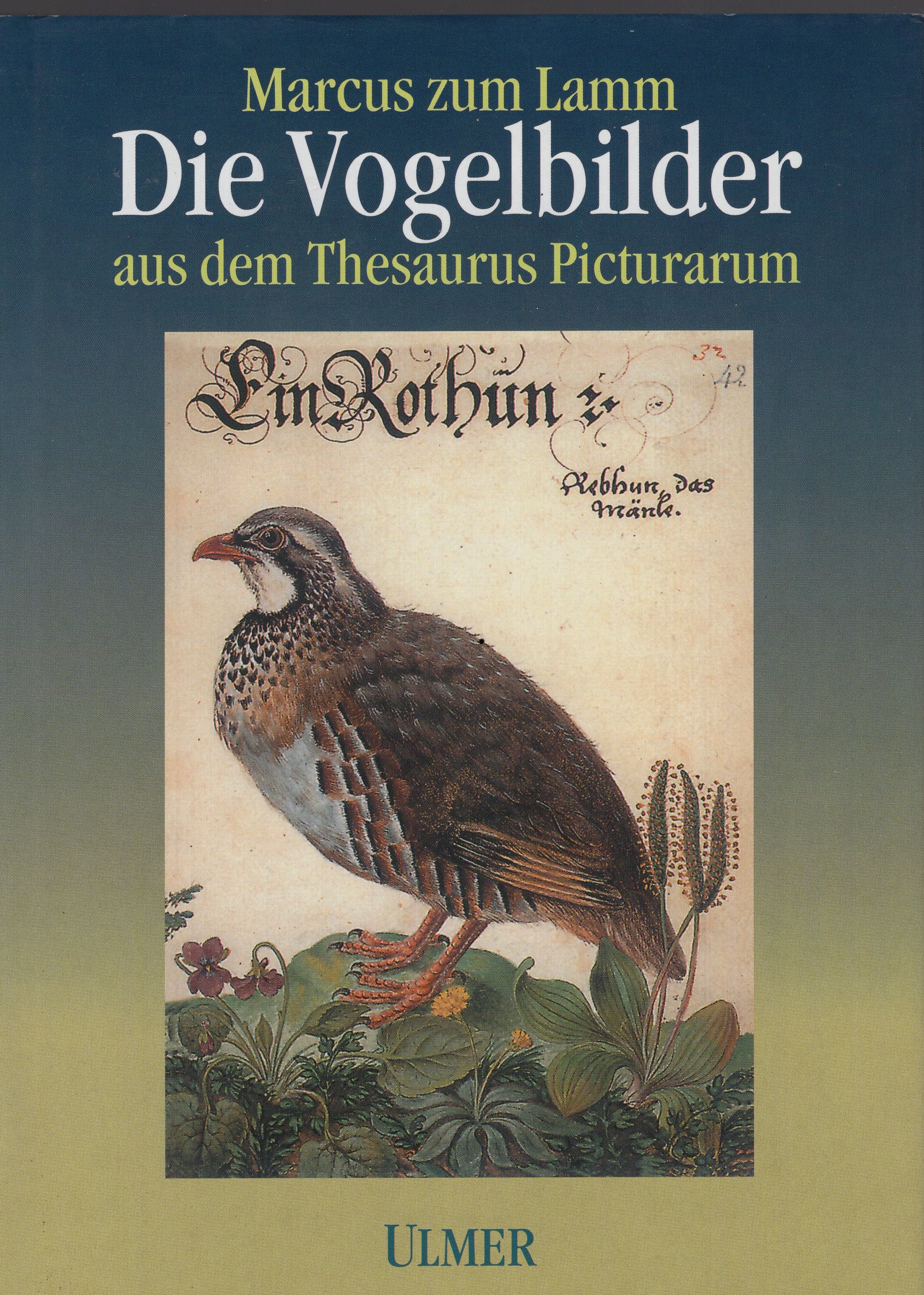Die Vogelbucher aus dem Thesaurus Picturarum, - LAMM MARCUS ZUM -