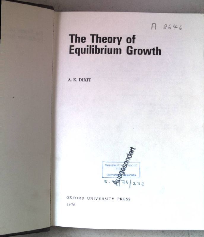 The Theory of Equilibrium Growth. - Dixit, A. K.