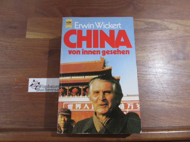 China von innen gesehen. Heyne-Bücher / 01 ; Nr. 6343 - Wickert, Erwin