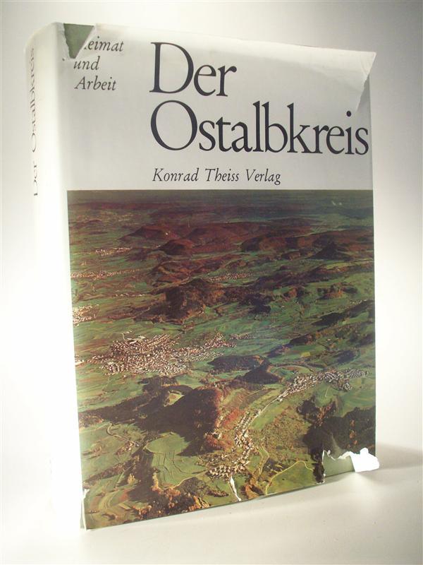 Der Ostalbkreis. (Heimat und Arbeit) - Wabro, Gustav (Hrsg.).