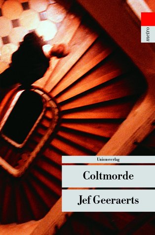 Coltmorde. Aus dem Niederländ. von Alexander und Christiane Pankow / Unionsverlag-Taschenbuch ; 254 : Metro - Geeraerts, Jef