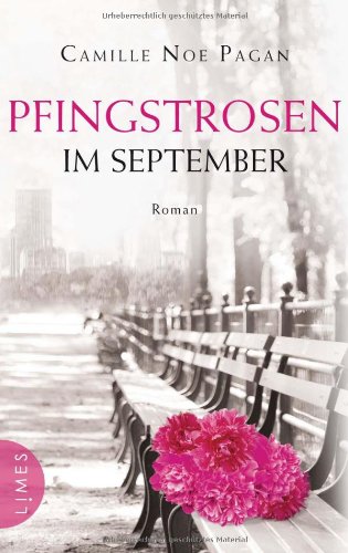 Pfingstrosen im September : Roman. Aus dem Amerikan. von Karin Dufner - Pagan, Camille Noe und Karin (Übers.) Dufner