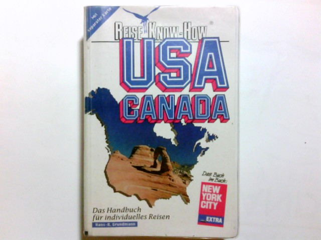USA - Canada : das Handbuch für individuelles Reisen. Hans-R. Grundmann / Reise-Know-how - Grundmann, Hans-Rudolf und Hans-Rudolf Grundmann
