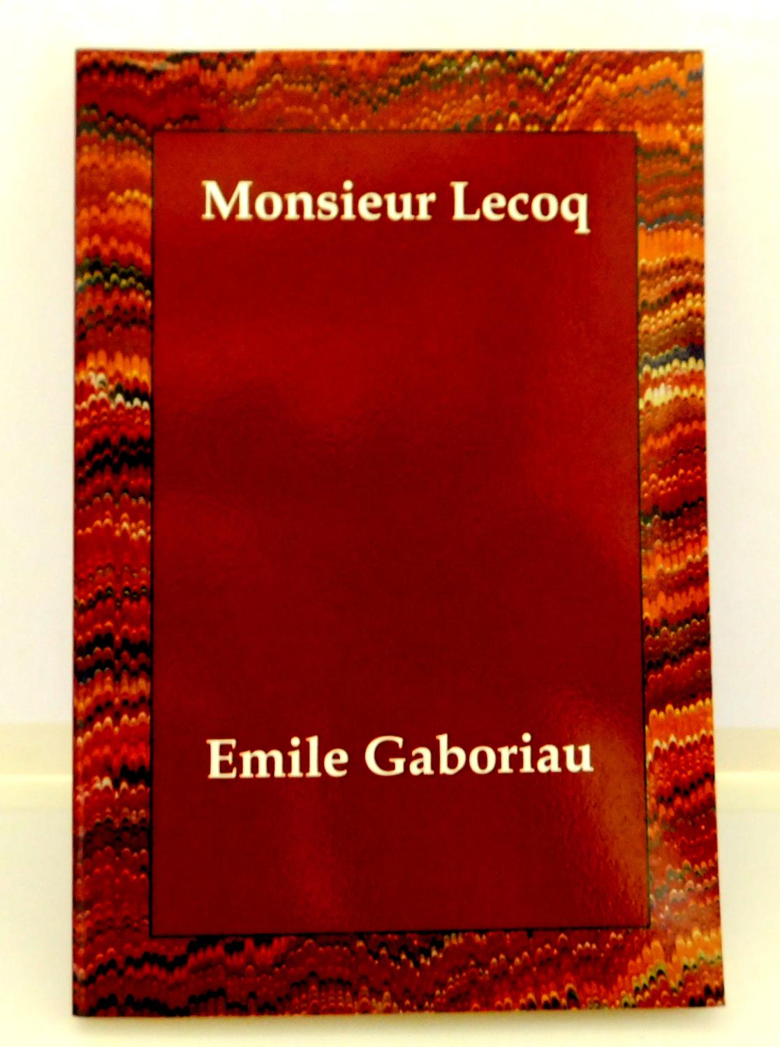 Monsieur Lecoq - Gaboriau, Emile