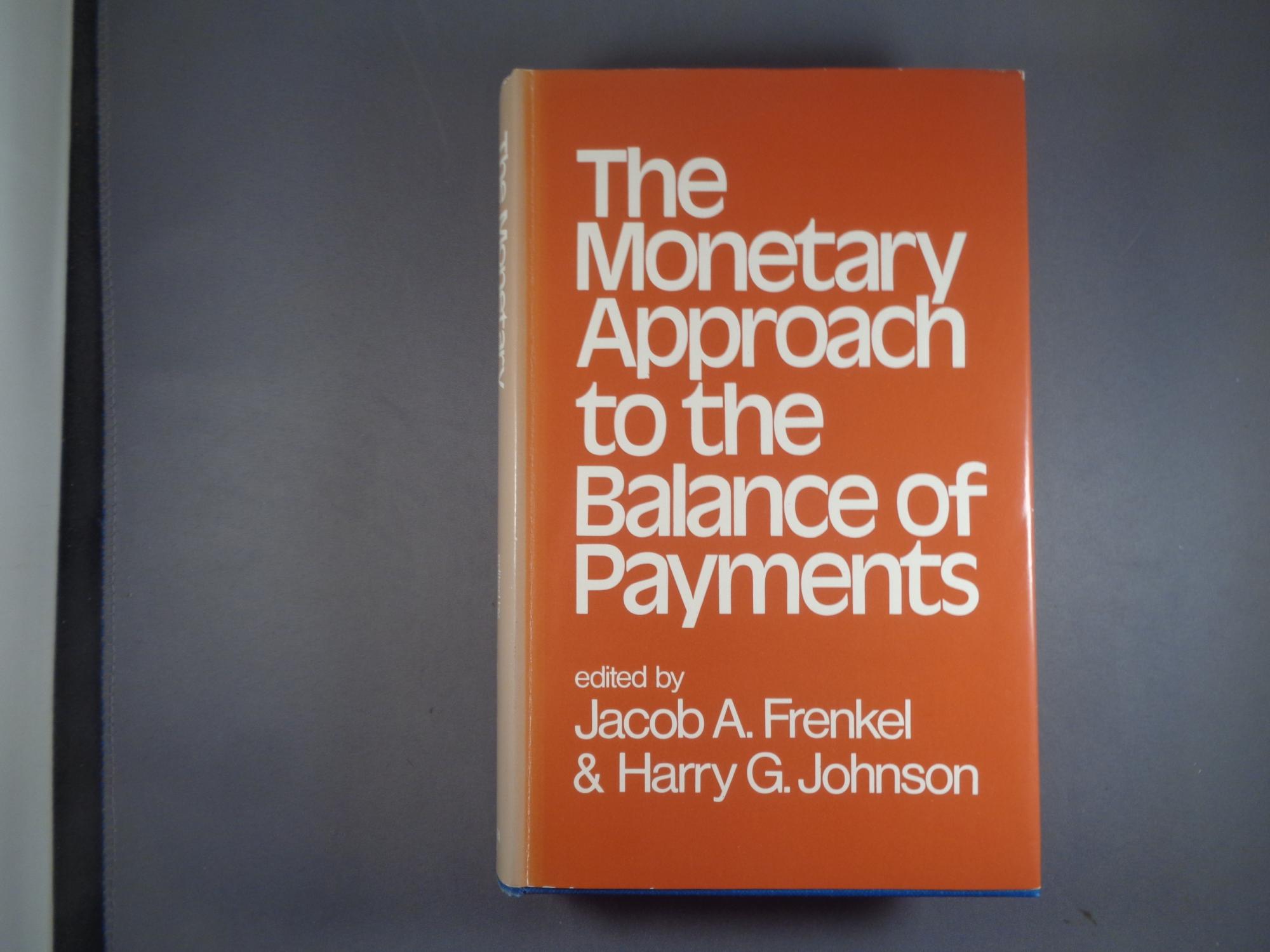 Monetary Approach to the Balance of Payments by Frenkel, Jacob A ...