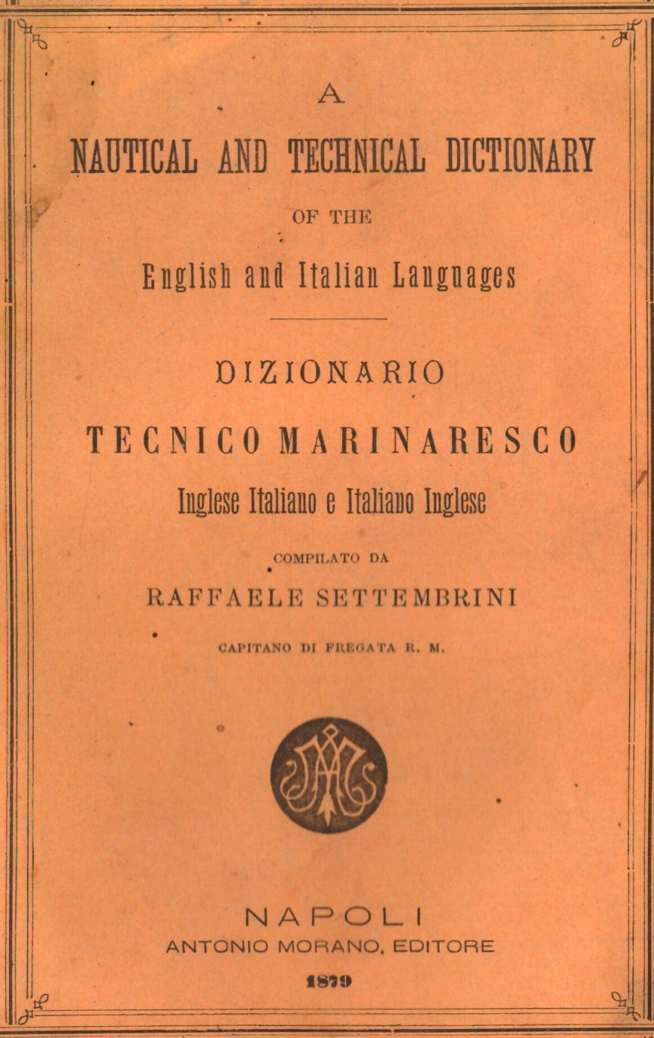 A NAUTICAL AND TECHNICAL DICTIONARY OF THE ENGLISH AND ITALIAN